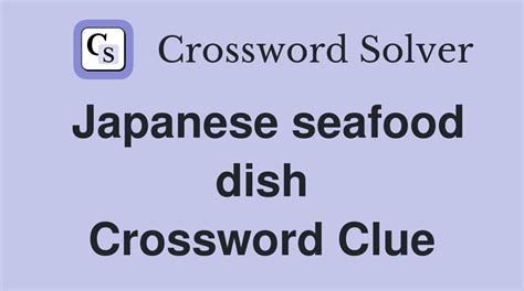 japanese dish crossword clue|signature dish from japan crossword.